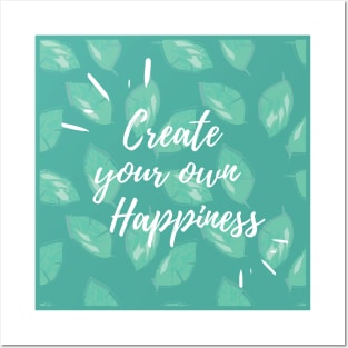 Create your own happiness Posters and Art